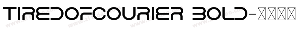 TiredOfCourier Bold字体转换